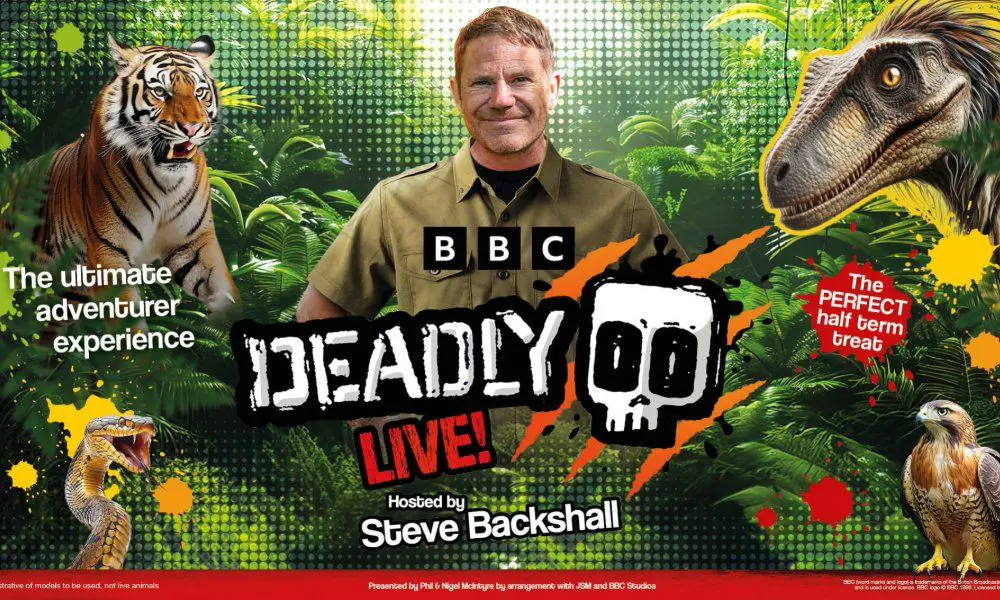 DEADLY LIVE Hosted by Steve Backshall – The Ultimate Wildlife Adventure