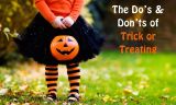 The Do’s and Don’ts of Trick or Treating